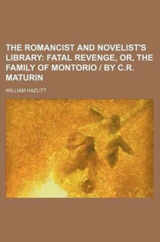 Cover of The Romancist and Novelist's Library (Volume 1); Fatal Revenge, Or, the Family of Montorio by C.R. Maturin