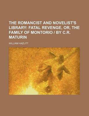 Book cover for The Romancist and Novelist's Library (Volume 1); Fatal Revenge, Or, the Family of Montorio by C.R. Maturin
