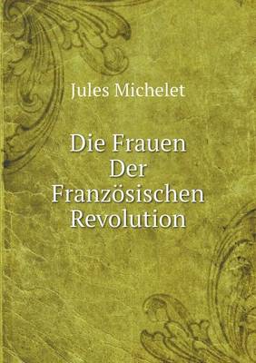 Book cover for Die Frauen Der Französischen Revolution