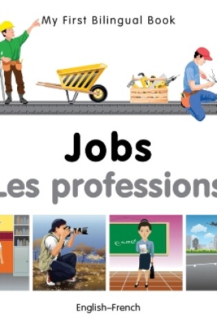 Cover of My First Bilingual Book -  Jobs (English-French)