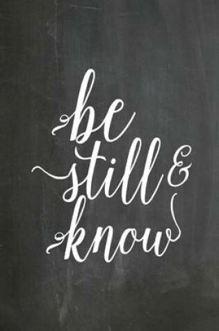 Cover of Chalkboard Journal - Be Still & Know