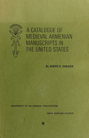 Book cover for Catalogue of Mediaeval Armenian Manuscripts in the United States