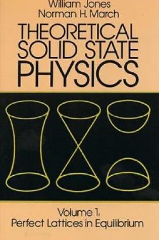 Cover of Theoretical Solid State Physics: Perfect Lattices in Equilibrium v. 1