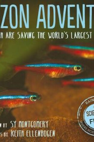 Cover of Amazon Adventure: How Tiny Fish Are Saving the World's Largest Rainforest