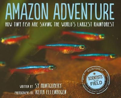 Book cover for Amazon Adventure: How Tiny Fish Are Saving the World's Largest Rainforest