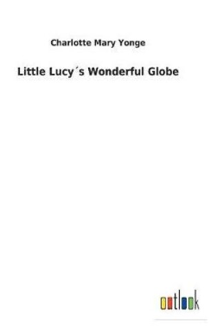 Cover of Little Lucy´s Wonderful Globe