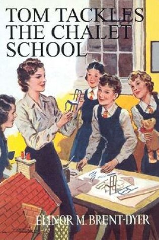 Cover of Tom Tackles the Chalet School