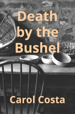 Cover of Death By The Bushel