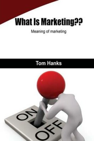 Cover of What Is Marketing