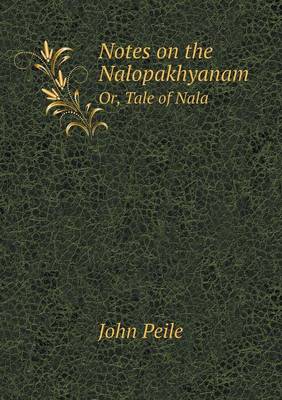 Book cover for Notes on the Nalopakhyanam Or, Tale of Nala