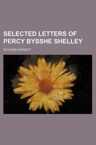Cover of Selected Letters of Percy Bysshe Shelley