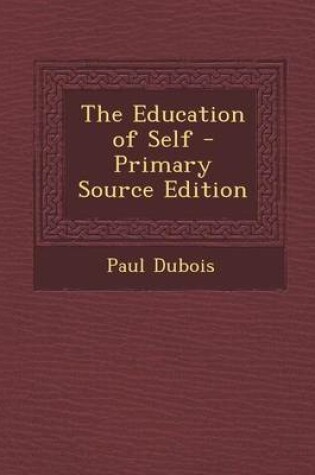 Cover of The Education of Self - Primary Source Edition