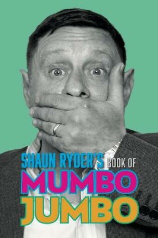 Cover of Shaun Ryder's Book of Mumbo Jumbo