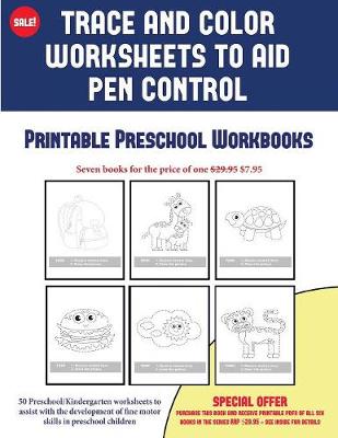 Book cover for Printable Preschool Workbooks (Trace and Color Worksheets to Develop Pen Control)