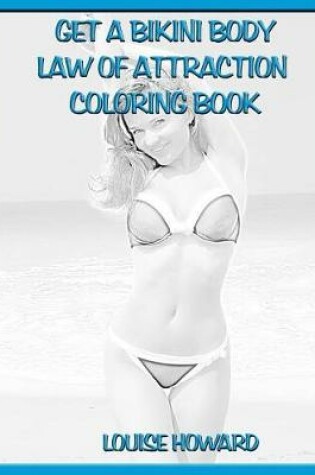 Cover of 'Get a Bikini Body' Law of Attraction Coloring Book