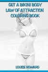 Book cover for 'Get a Bikini Body' Law of Attraction Coloring Book