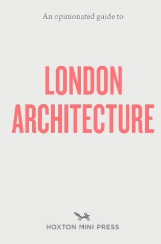 Cover of An Opinionated Guide To London Architecture