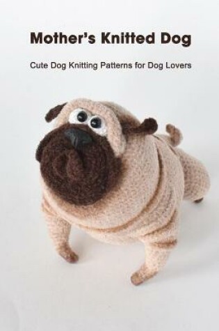 Cover of Mother's Knitted Dog