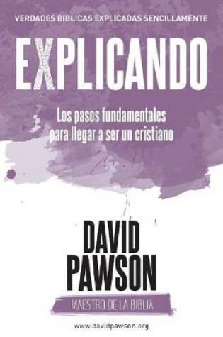 Cover of EXPLICANDO los pasos fundamentales para llegar a ser un cristiano