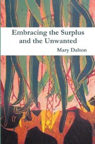 Cover of Embracing the Surplus and the Unwanted