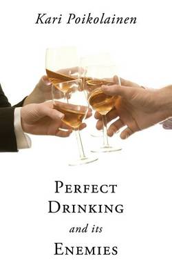 Cover of Perfect Drinking and Its Enemies