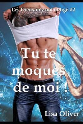 Book cover for Tu te moques de moi !