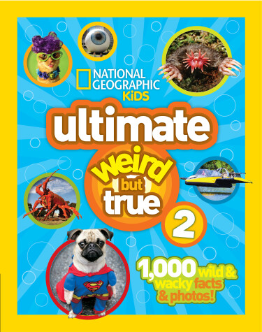 Cover of National Geographic Kids Ultimate Weird But True 2