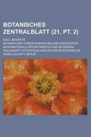 Cover of Botanisches Zentralblatt; B.B.C. Beihefte (21, PT. 2 )