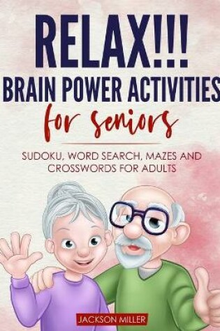 Cover of Relax!!! brain power activities for seniors
