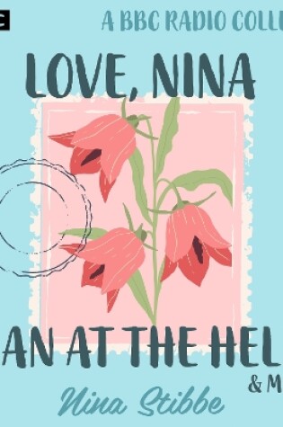 Cover of Nina Stibbe: Love, Nina, Man at the Helm & more