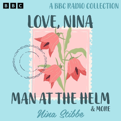 Book cover for Nina Stibbe: Love, Nina, Man at the Helm & more