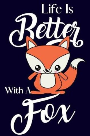 Cover of Life Is Better With A Fox