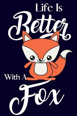 Book cover for Life Is Better With A Fox