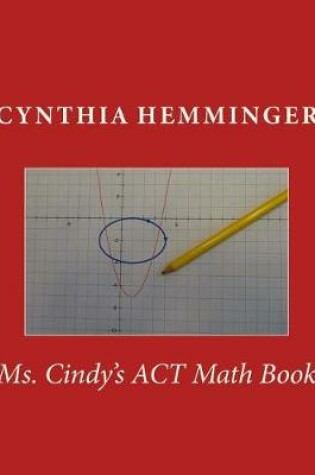 Cover of Ms. Cindy's ACT Math Book