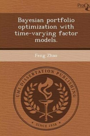 Cover of Bayesian Portfolio Optimization with Time-Varying Factor Models