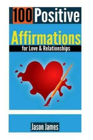 Cover of 100 Positive Affirmations for Love & Relationships