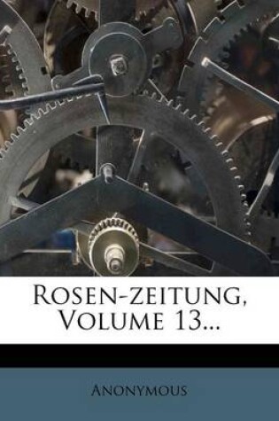 Cover of Rosen-Zeitung. Organ Des Vereins Deutscher Rosenfreunde.