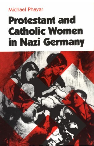 Book cover for Protestant and Catholic Women in Nazi Germany