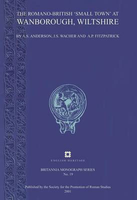 Cover of The Romano-British Small Town at Wanborough, Wiltshire