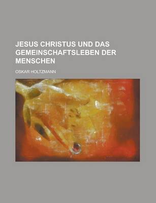 Book cover for Jesus Christus Und Das Gemeinschaftsleben Der Menschen