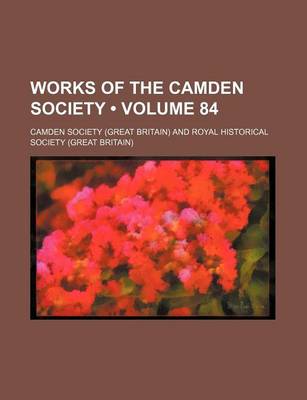 Book cover for Works of the Camden Society (Volume 84)