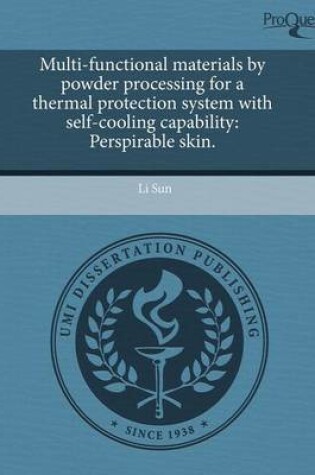 Cover of Multi-Functional Materials by Powder Processing for a Thermal Protection System with Self-Cooling Capability: Perspirable Skin