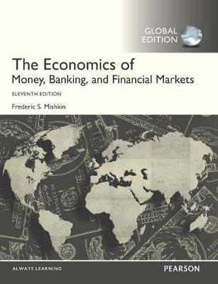 Book cover for The Economics of Money, Banking and Financial Markets, OLP with eText, Global Edition