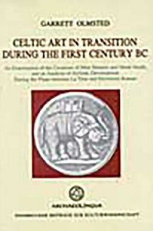 Cover of Celtic Art in Transition During the First Century BC