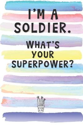 Book cover for I'm a Soldier. What's Your Superpower?