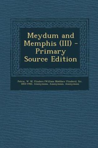 Cover of Meydum and Memphis (III) - Primary Source Edition