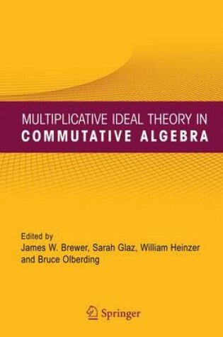 Cover of Multiplicative Ideal Theory in Commutative Algebra