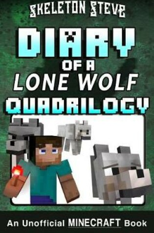Cover of Diary of a Minecraft Lone Wolf (Dog) Full Quadrilogy