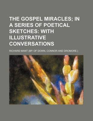 Book cover for The Gospel Miracles; In a Series of Poetical Sketches with Illustrative Conversations