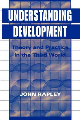 Book cover for Understanding Development: Theory and Practice in the Third World